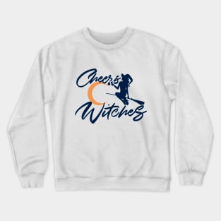 Cheers Witches Crewneck Sweatshirt